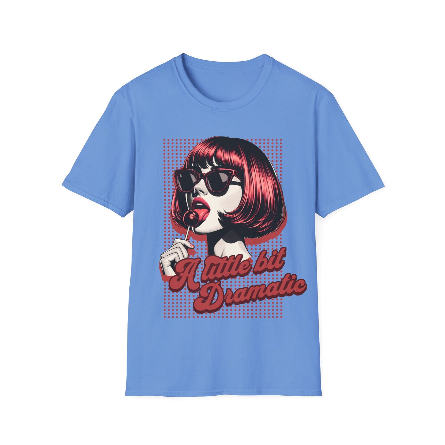 A little bit Dramatic T shirt