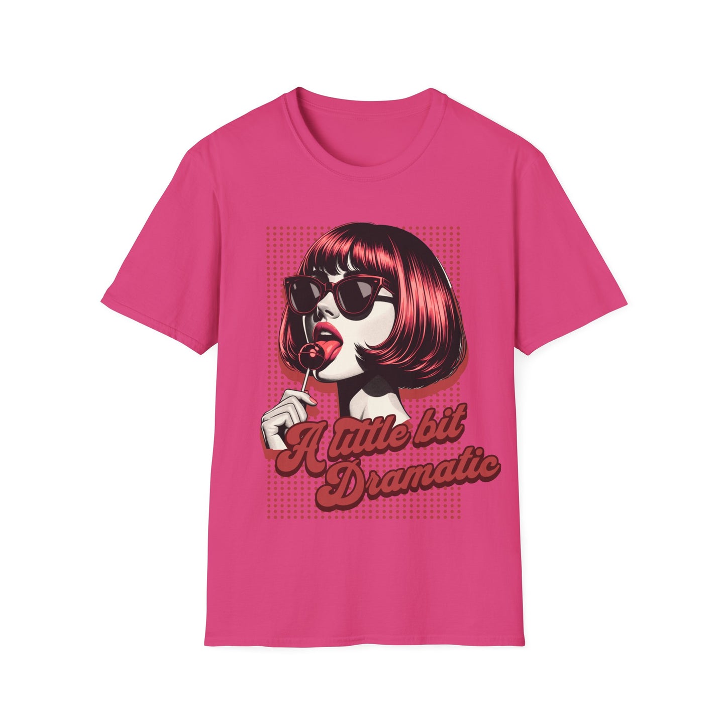 A little bit Dramatic T shirt