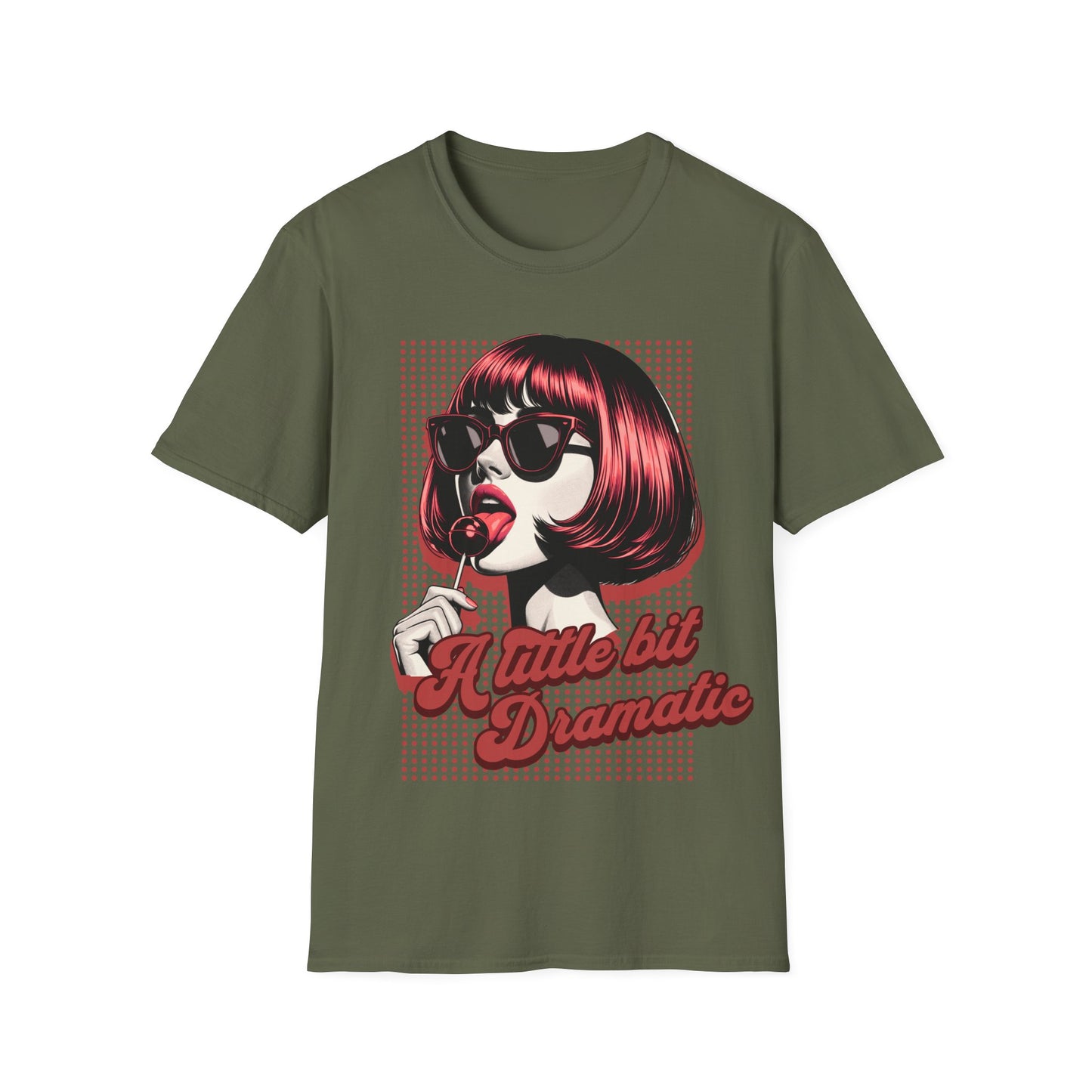 A little bit Dramatic T shirt
