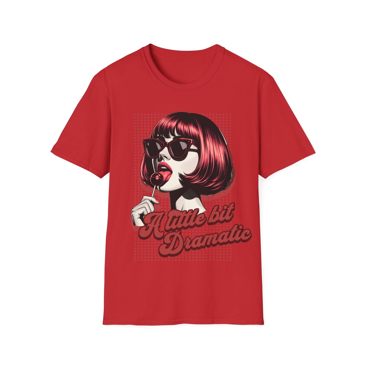 A little bit Dramatic T shirt