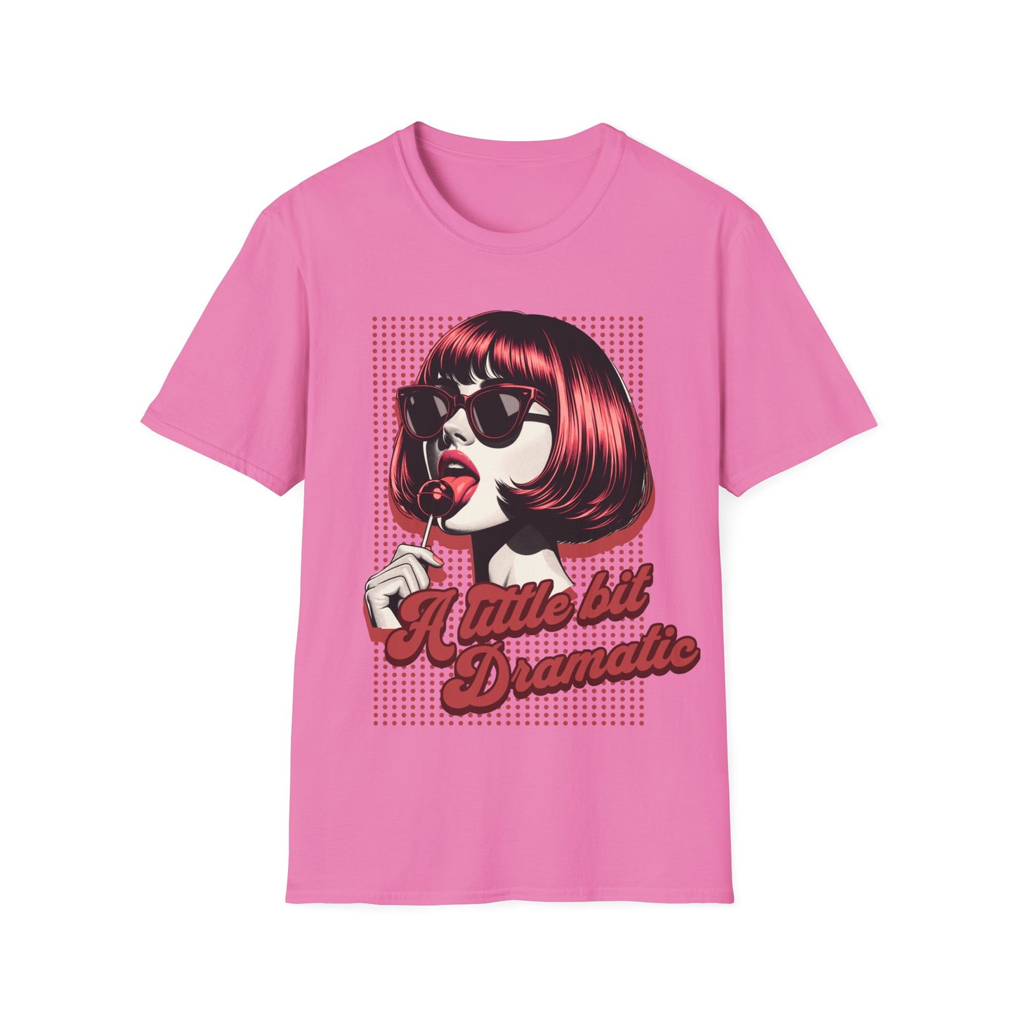 A little bit Dramatic T shirt