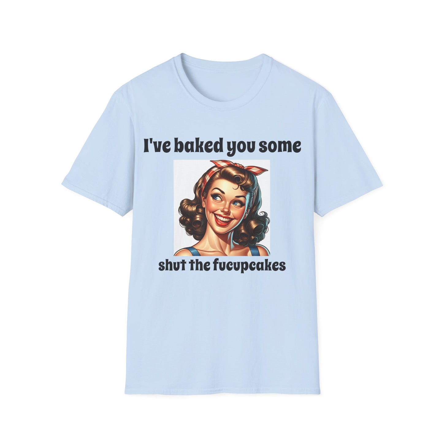 Shut the Fucupcakes T shirt