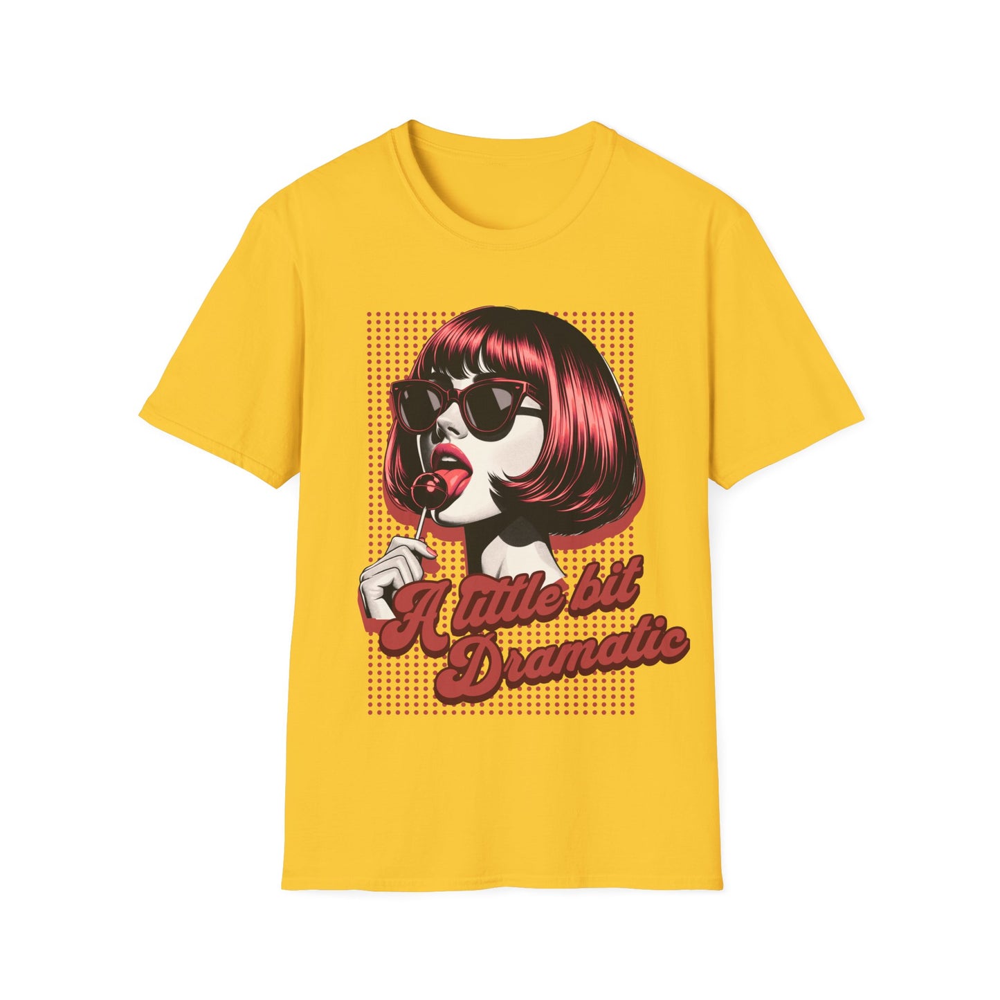 A little bit Dramatic T shirt