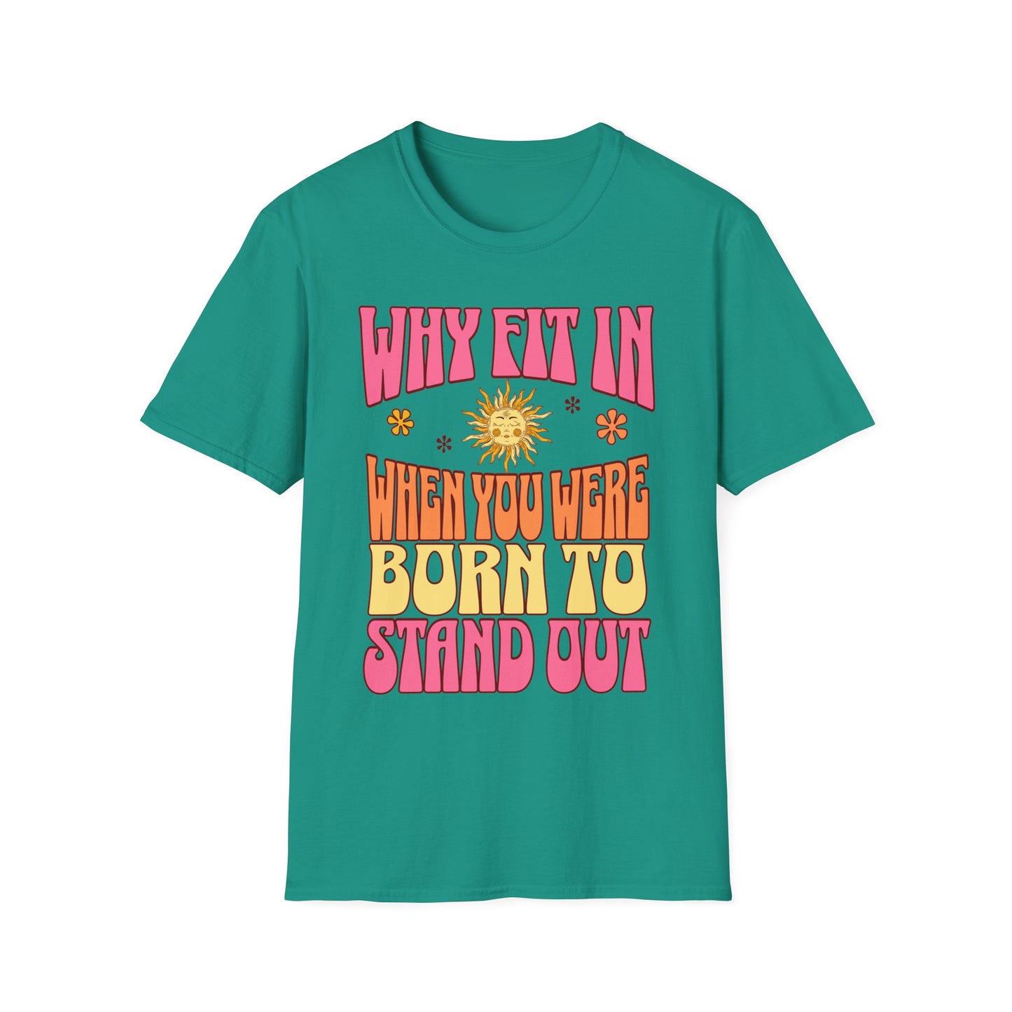 Born to Stand Out T shirt