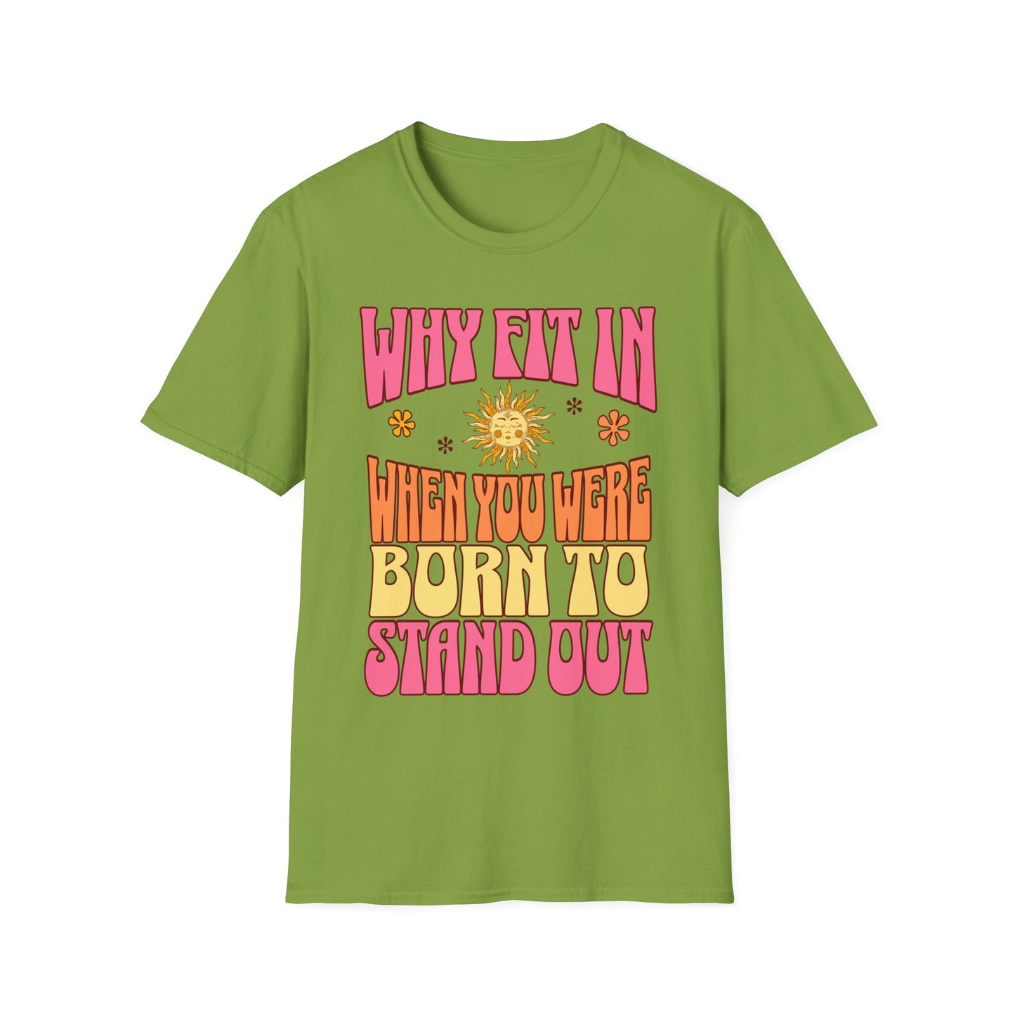 Born to Stand Out T shirt