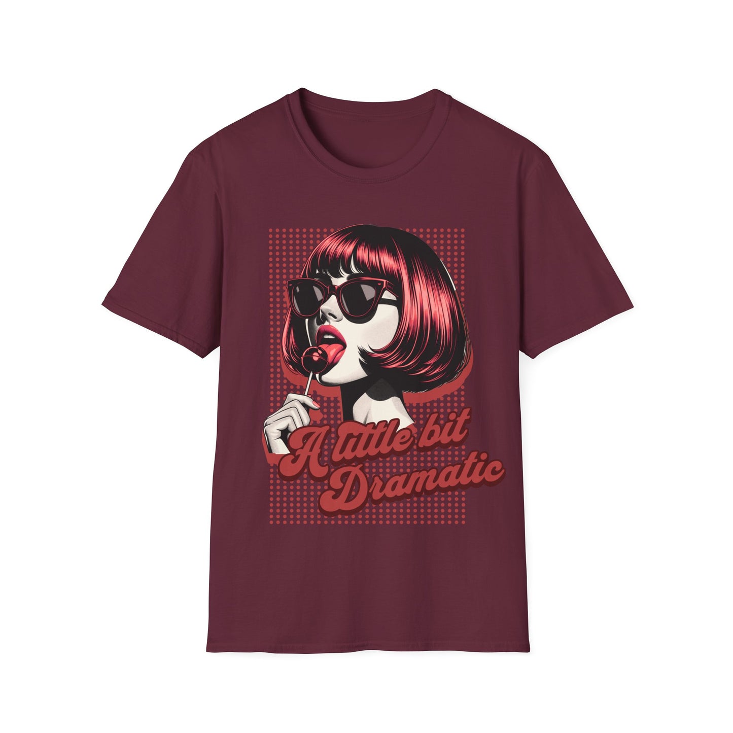 A little bit Dramatic T shirt