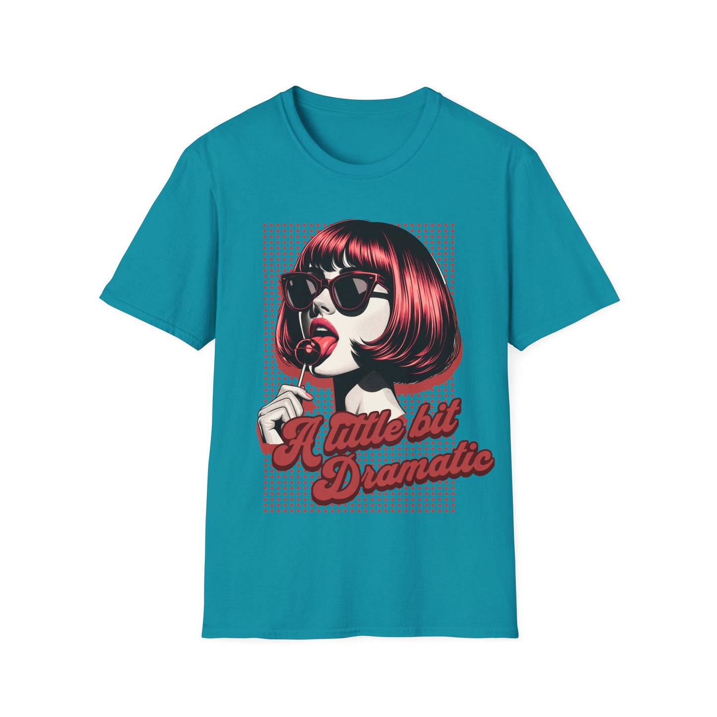 A little bit Dramatic T shirt