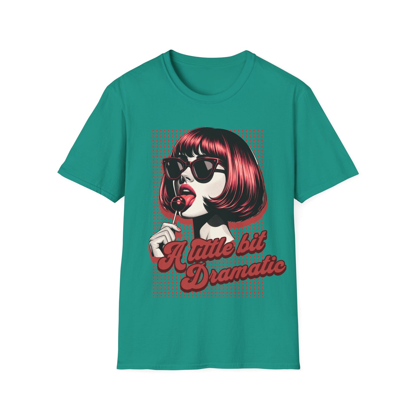 A little bit Dramatic T shirt