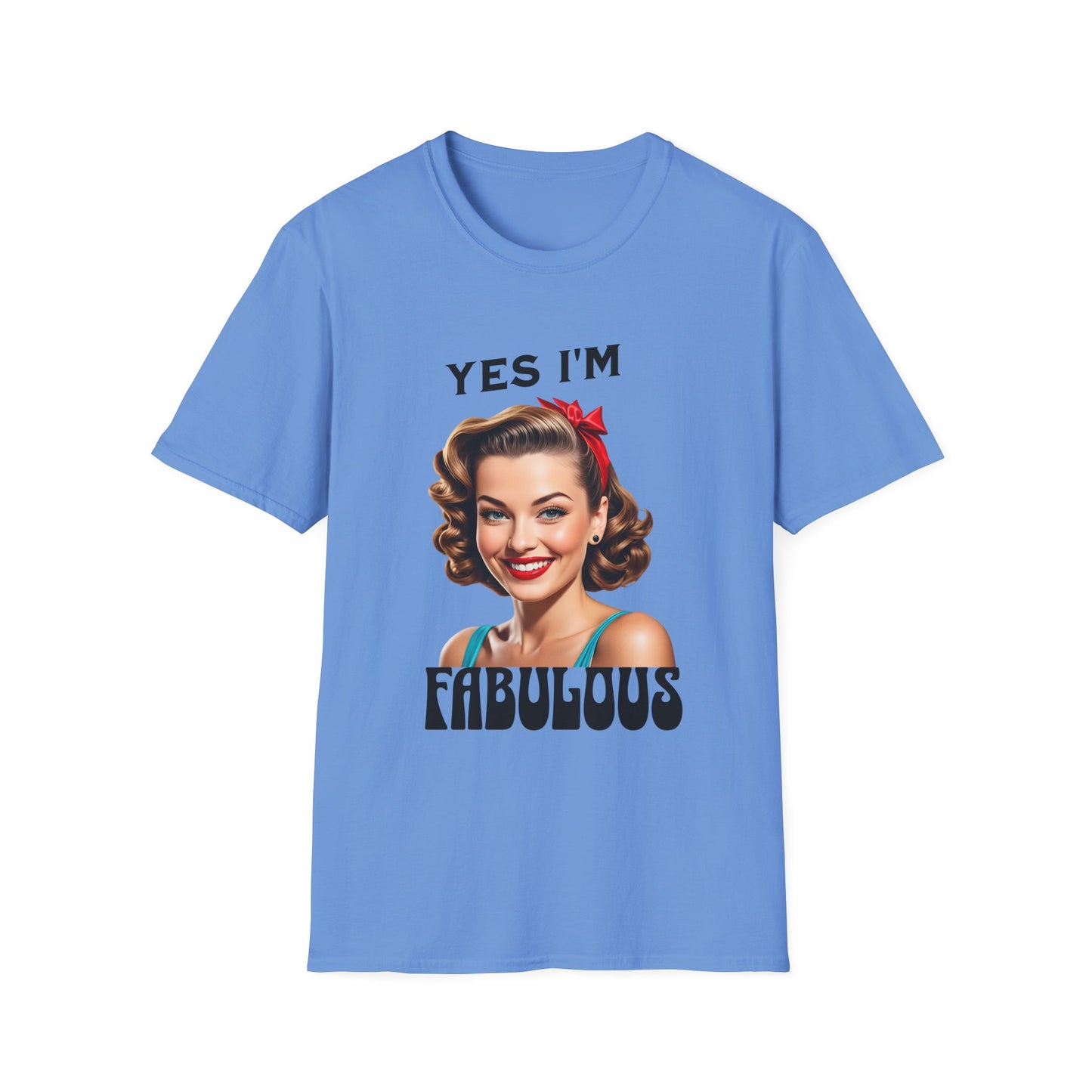 Yes i am fabulous T shirt