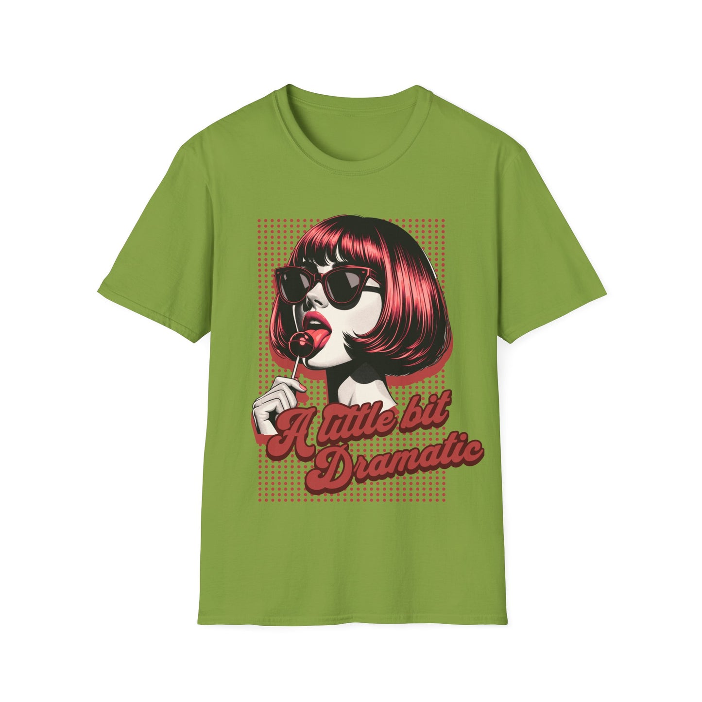 A little bit Dramatic T shirt